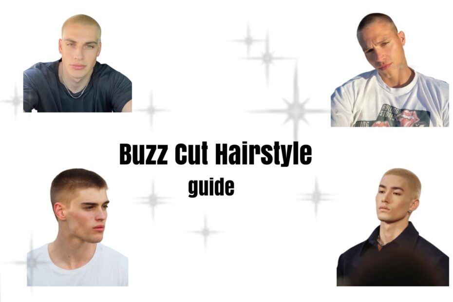 Buzz Cut Hairstyles for Men: The Ultimate Guide